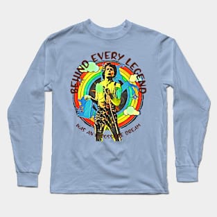 Behind every LEGEND was an Impossible DREAM Long Sleeve T-Shirt